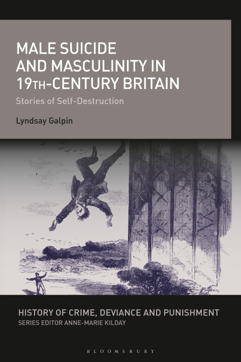 Kniha Male Suicide and Masculinity in 19th-Century Britain: Stories of Self-Destruction Anne-Marie Kilday