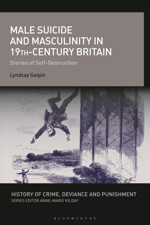 Książka Male Suicide and Masculinity in 19th-Century Britain: Stories of Self-Destruction Anne-Marie Kilday