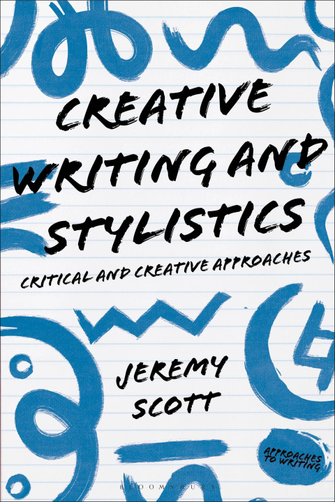 Kniha Creative Writing and Stylistics, Revised and Expanded Edition: Critical and Creative Approaches Graeme Harper