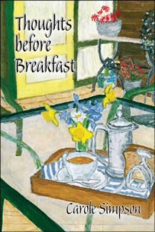 Knjiga Thoughts Before Breakfast Carole Simpson