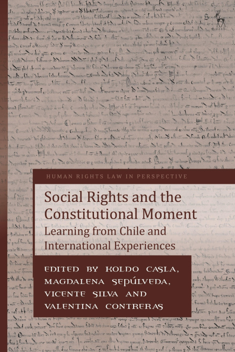 Książka Social Rights and the Constitutional Moment: Learning from Chile and International Experiences Colin Harvey