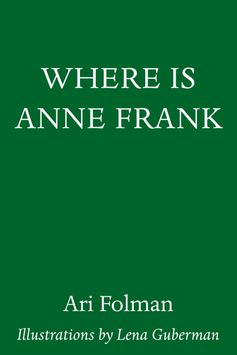 Carte Where Is Anne Frank Lena Guberman