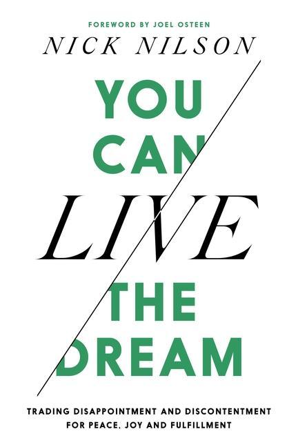 Book You Can Live the Dream: Trading Disappointment and Discontentment for Peace, Joy and Fulfillment Joel Osteen