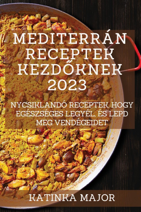 Książka Mediterrán receptek kezd?knek 2023 