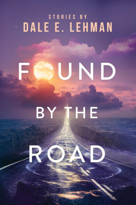 Книга Found by the Road Dale E. Lehman