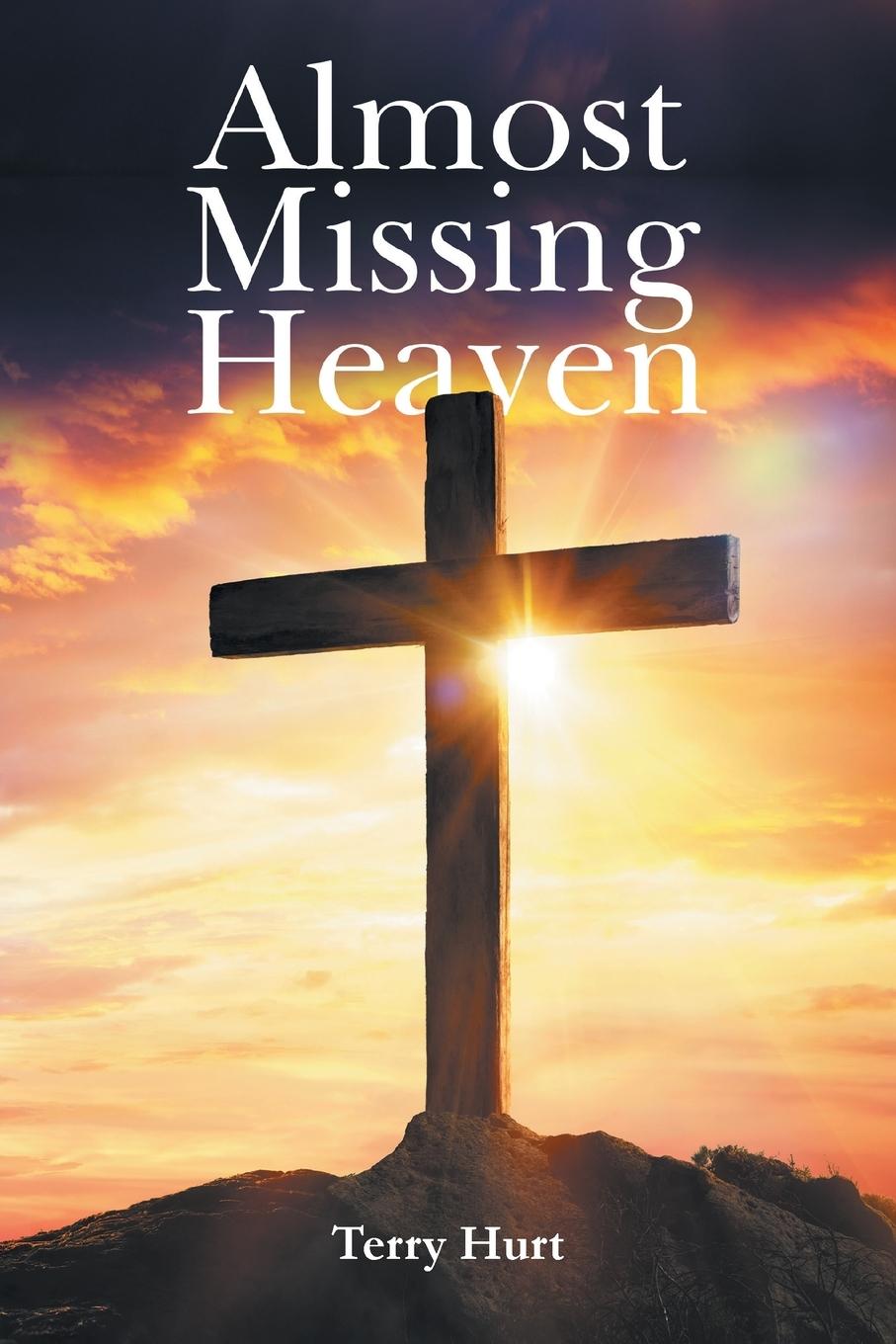 Knjiga Almost Missing Heaven Terry Hurt