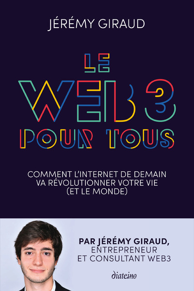 Knjiga Le Web3 pour tous - Comment l'Internet de demain va révolutionner votre vie (et le monde) Jérémy Giraud