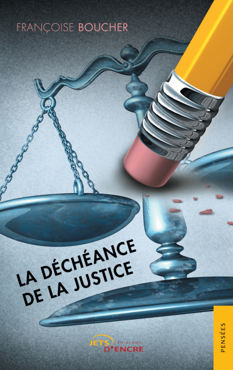 Buch La Déchéance de la justice Françoise Boucher