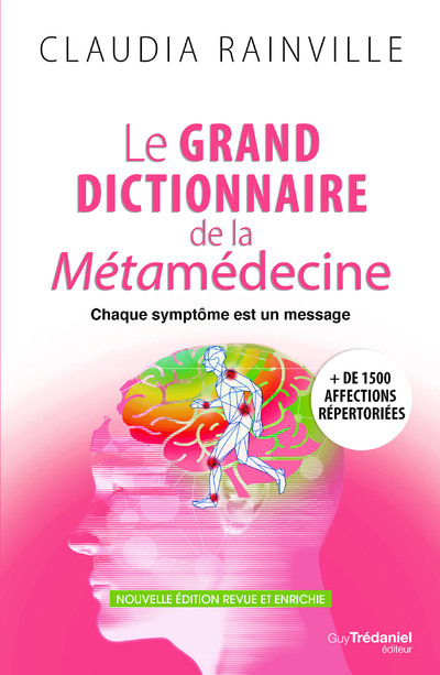 Kniha Le grand dictionnaire de la Métamédecine Claudia Rainville