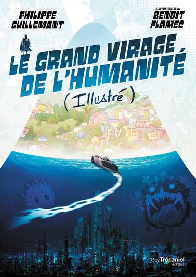 Kniha Le grand virage de l'humanité : illustré et augmenté Philippe Guillemant