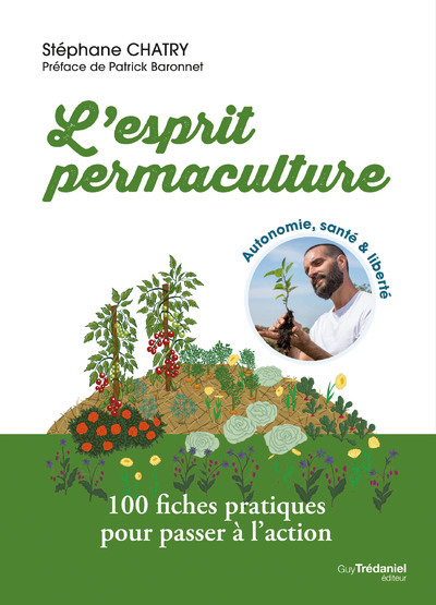 Livre L'esprit permaculture - Biodiversité, alimentation, hygiène et santé, énergie Stéphane Chatry