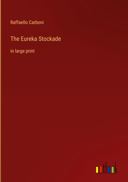 Book The Eureka Stockade Raffaello Carboni