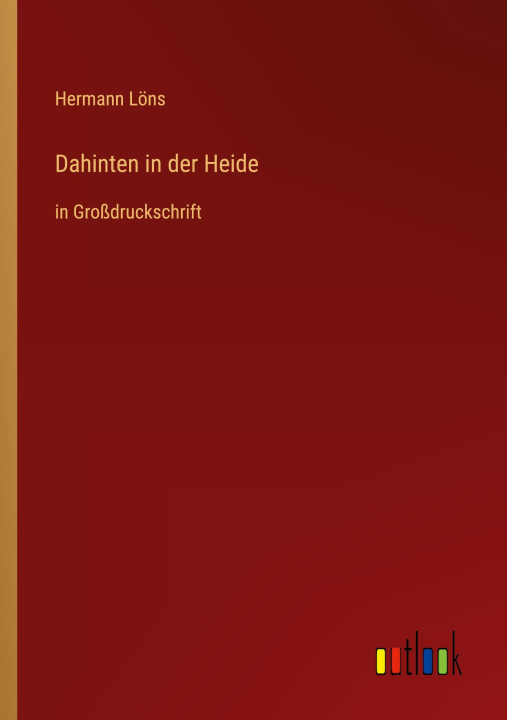 Knjiga Dahinten in der Heide Hermann Löns