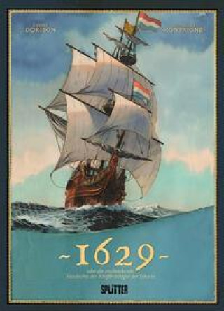 Carte 1629, oder die erschreckende Geschichte der Schiffbrüchigen der Jakarta. Band 1 (limitierte Vorzugsausgabe) 