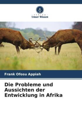 Libro Die Probleme und Aussichten der Entwicklung in Afrika Frank Ofosu Appiah