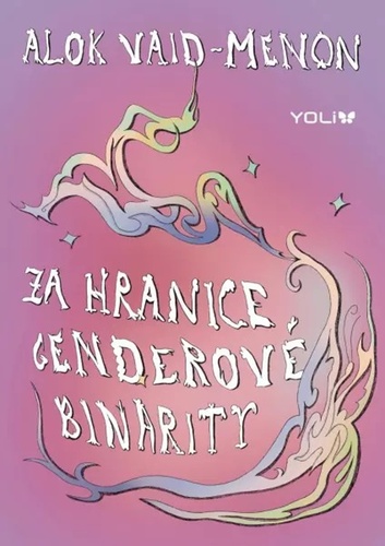 Knjiga Za hranice genderové binarity Alok Vaid-Menon