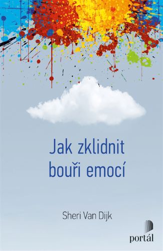 Knjiga Jak zklidnit bouři emocí Sheri Van Dijk