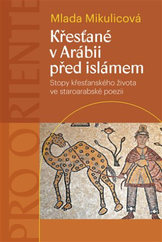 Book Křesťané v Arábii před islámem Mlada Mikulicová
