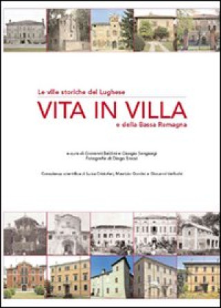 Knjiga Vita in villa. Le ville storiche del lughese e della bassa Romagna G. Sangiorgi