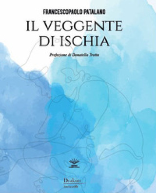 Kniha veggente di Ischia Francescopaolo Patalano