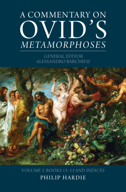 Carte A Commentary on Ovid's Metamorphoses: Volume 3, Books 13–15 and Indices Phillip Hardie