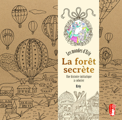 Könyv La Forêt secrète. Les Mondes d Eriy - Une histoire initiatique à colorier 