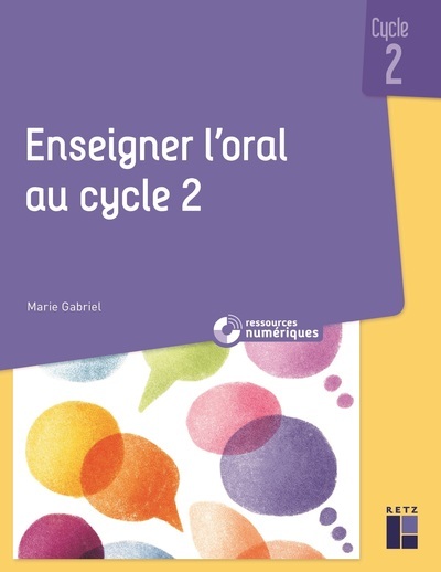 Carte Enseigner l'oral au cycle 2 + Ressources numériques Marie Gabriel