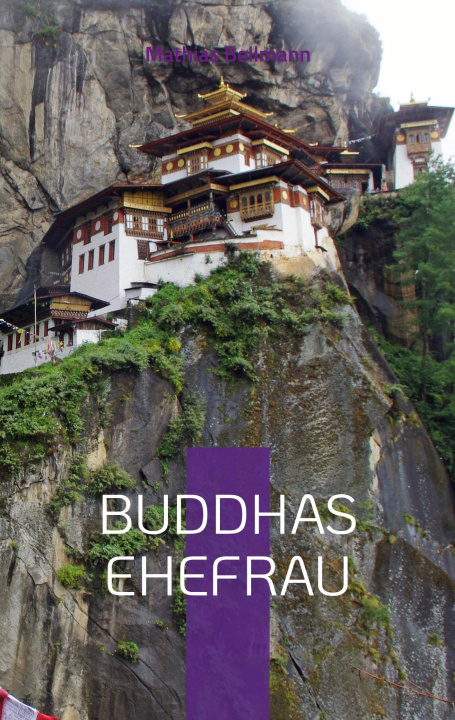 Knjiga Buddhas Ehefrau Mathias Bellmann