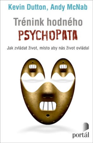 Book Trénink hodného psychopata Kevin Dutton