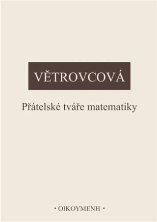 Book Přátelské tváře matematiky Marie Větrovcová