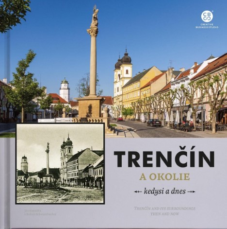 Carte Trenčín a okolie - kedysi a dnes Bohuš Schwarzbacher