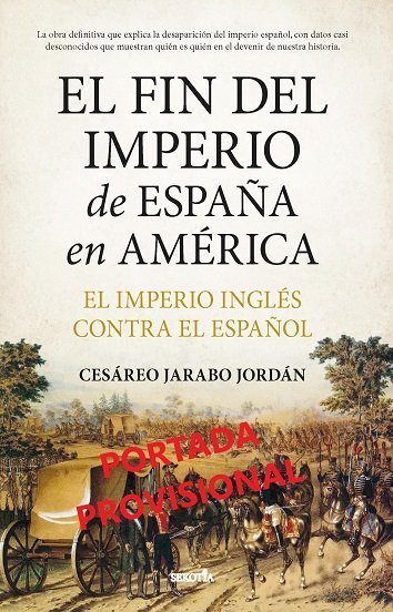 Könyv FIN DEL IMPERIO DE ESPAÑA EN AMERICA,EL JARABO JORDAN