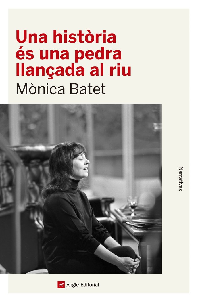 Carte UNA HISTORIA ES UNA PEDRA LLENCADA AL RIU MONICA BATET