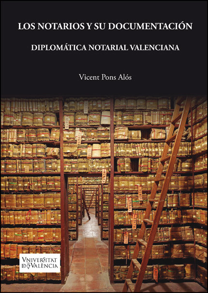 Kniha LOS NOTARIOS Y SU DOCUMENTACION DIPLOMATICA NOTARIAL VALENC PONS ALOS