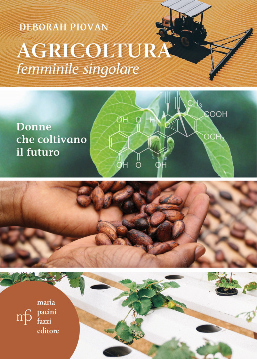 Carte Agricoltura femminile singolare. Donne che coltivano il futuro Deborah Piovan