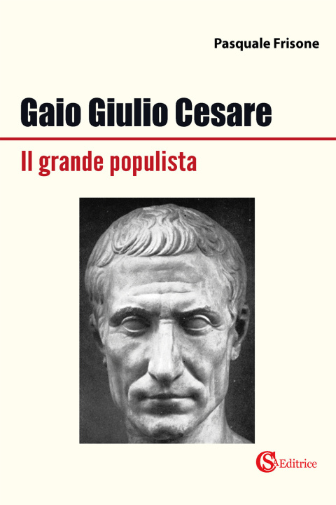 Kniha Gaio Giulio Cesare Il grande populista Pasquale Frisone