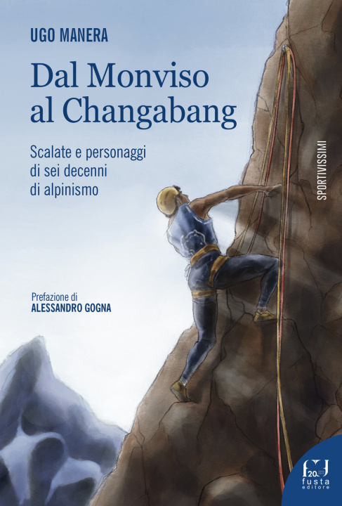 Könyv Dal Monviso al Changabang Ugo Manera