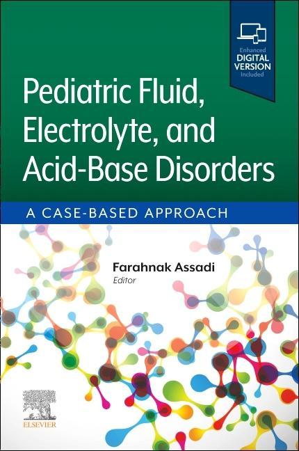 Könyv Pediatric Fluid, Electrolyte, and Acid-Base Disorders Farahnak Assadi