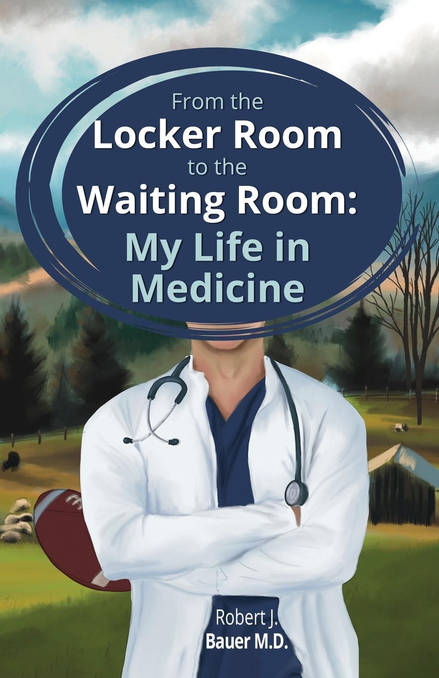 Knjiga From the Locker Room to the Waiting Room Robert J. Bauer