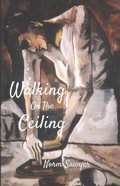 Knjiga Walking On The Ceiling Norm Sawyer