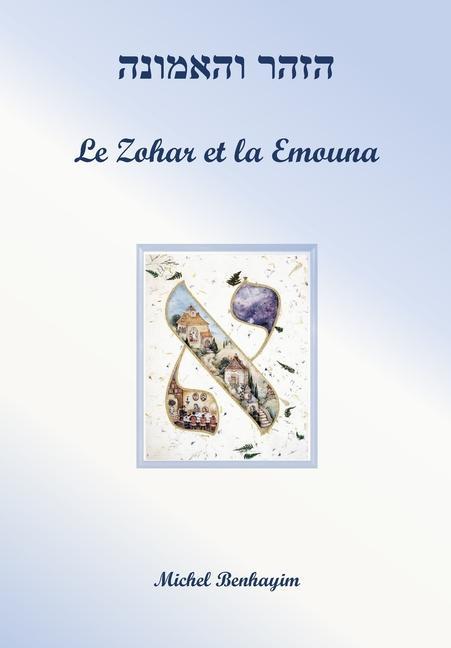 Knjiga Le Zohar et la Emouna (la Foi) Michel Benhayim