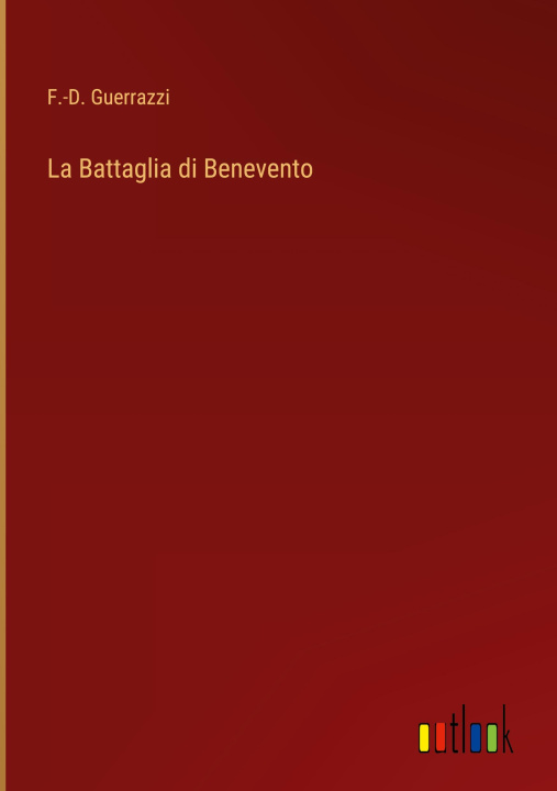 Knjiga La Battaglia di Benevento F.-D. Guerrazzi