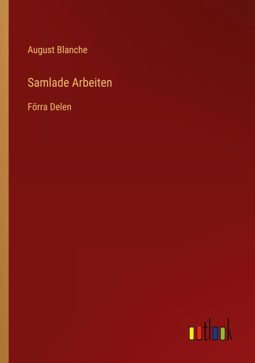 Knjiga Samlade Arbeiten August Blanche