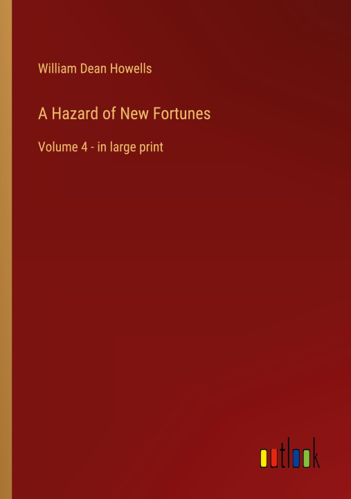 Knjiga A Hazard of New Fortunes William Dean Howells