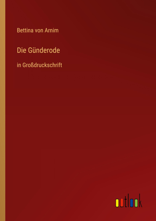 Knjiga Die Günderode Bettina von Arnim