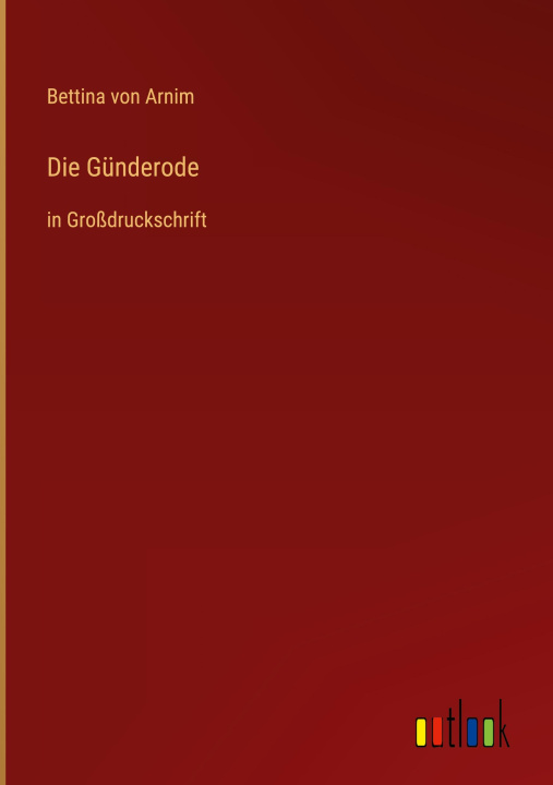 Knjiga Die Günderode Bettina von Arnim