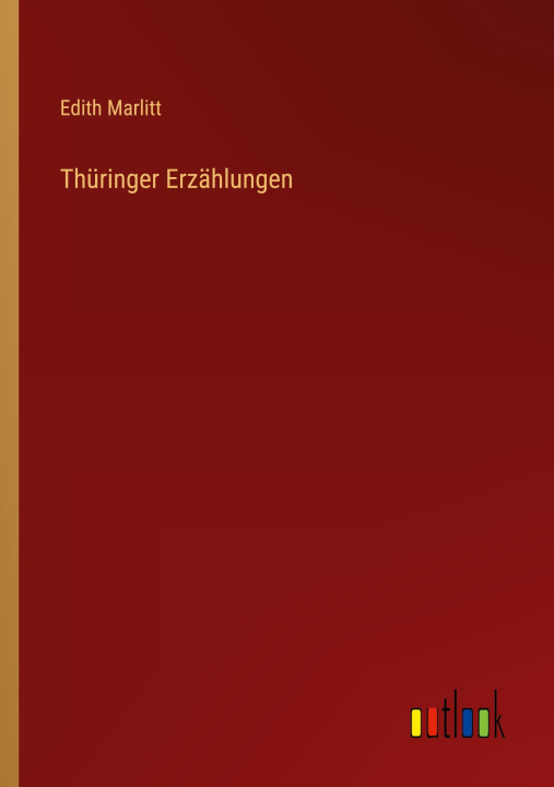 Carte Thüringer Erzählungen Edith Marlitt