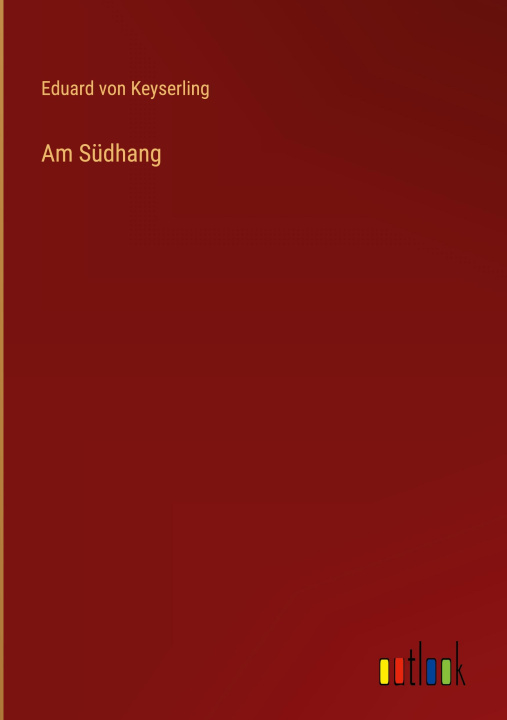 Knjiga Am Südhang Eduard von Keyserling