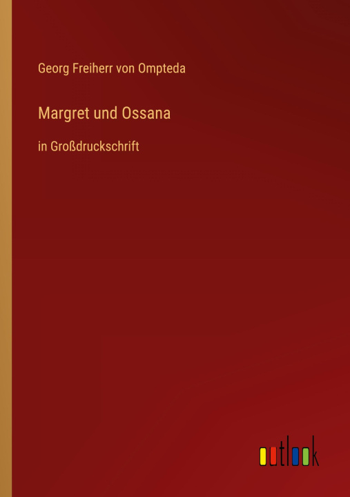 Knjiga Margret und Ossana Georg Freiherr von Ompteda