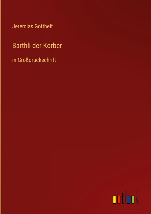 Knjiga Barthli der Korber Jeremias Gotthelf